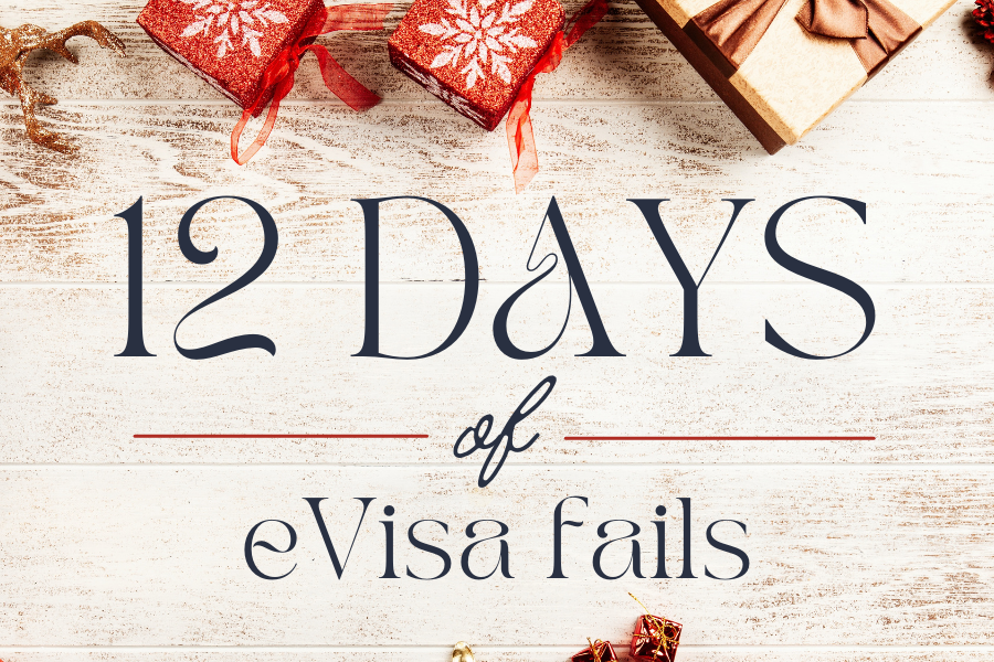 12 Days of eVisa Fails